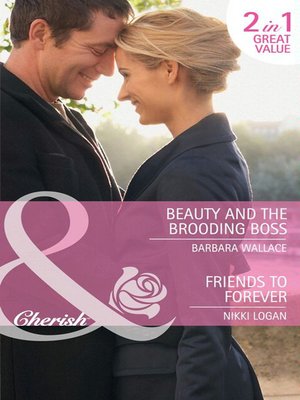 cover image of Beauty and the Brooding Boss / Friends to Forever
